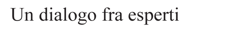 Un dialogo fra esperti